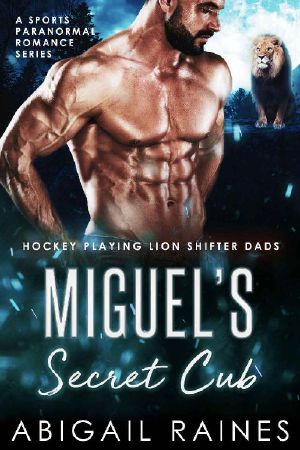 [Hockey Playing Lion Shifter Dads 02] • Miguel's Secret Cub